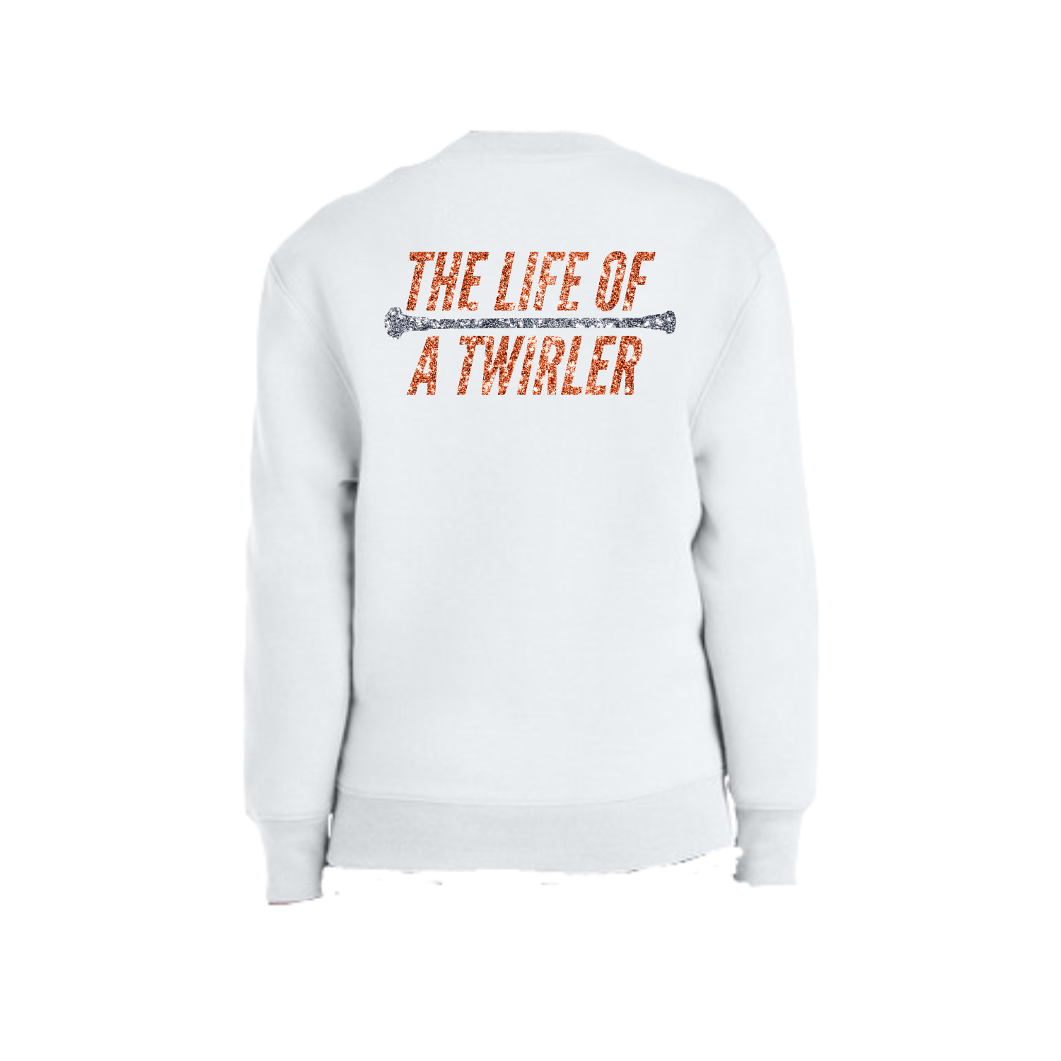 The Life of a Twirler Sweatshirt